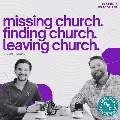 276: Missing Church. Finding Church. Leaving Church. – RTC On The Road