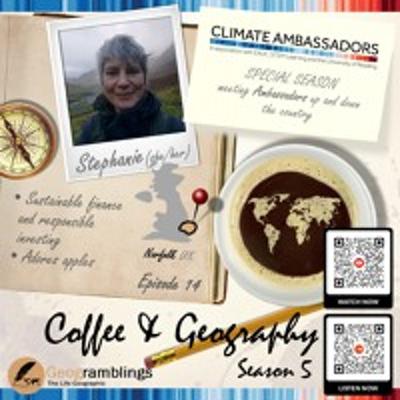Coffee & Geography 5x14 Stephanie Gilliver (East-based Climate Ambassador from Virgin Money) Coffee & Geography 5x14 Stephanie Gilliver (East-based Climate Ambassador from Virgin Money)