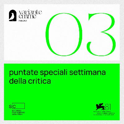 Episode 21: SIC@SIC - terzo episodio speciale - Venezia 81 Episode 21: SIC@SIC - terzo episodio speciale - Venezia 81