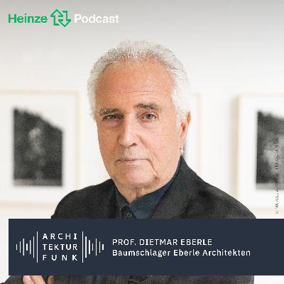 #192 – Prof. Dietmar Eberle, Baumschlager Eberle: Wohlstand durch Zuwanderung und grüne Energie