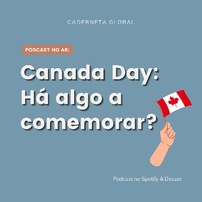 Canada Day: Existe motivo para comemorar?