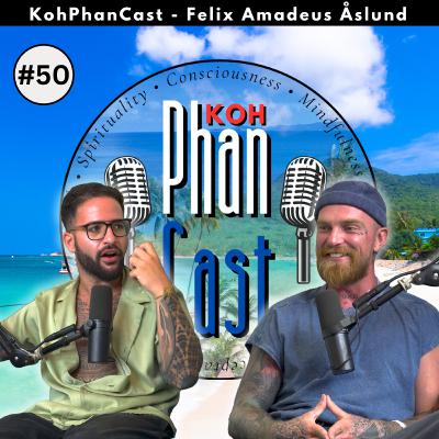 Felix Amadeus Åslund - Humanism, Shamanism and The Journey Between. | KohPhanCast #50 Felix Amadeus Åslund - Humanism, Shamanism and The Journey Between. | KohPhanCast #50