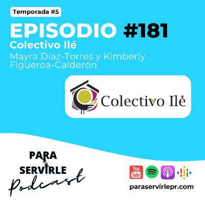 Episodio 181-T5 Colectivo Ilé | Mayra Díaz & Kimberly Figueroa