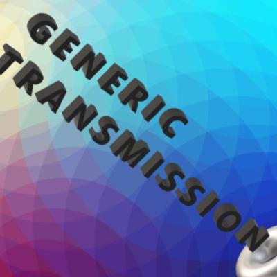 Generic Transmission - Gaming Edition - "Generic Side Queef"