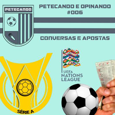 #006 Petecando e Opinando - Conversas e Apostas #006 Petecando e Opinando - Conversas e Apostas
