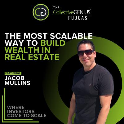 The Most Scalable Way To Build  Wealth In  Real Estate featuring Jacob Mullins