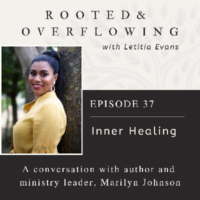 37 | Inner Healing: A Conversation with Marilyn Johnson