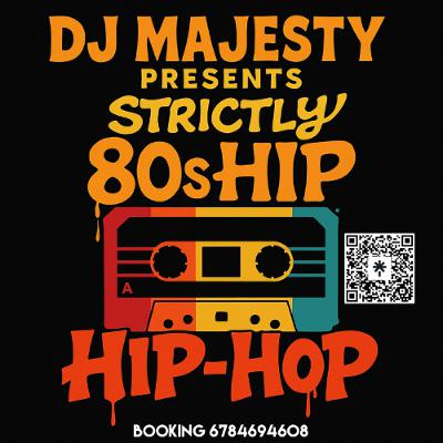 DEEJAY MAJESTY PRESENTS  STRICTLY 80S HIP HOP