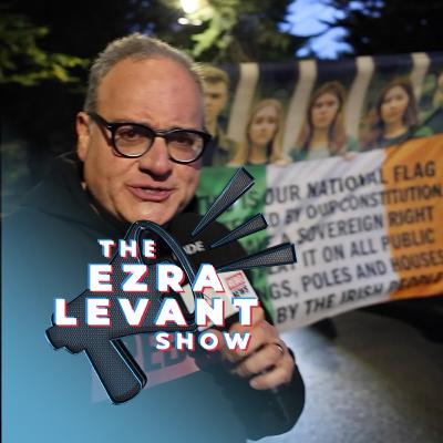 EZRA LEVANT | Ezra's Final Thoughts on the Chaos in Dublin EZRA LEVANT | Ezra's Final Thoughts on the Chaos in Dublin