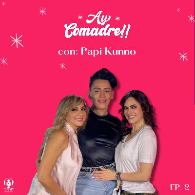 Episodio 2: Ay Comadre - Papi Kunno ¡El rey del Tik Tok! Episodio 2: Ay Comadre - Papi Kunno ¡El rey del Tik Tok!