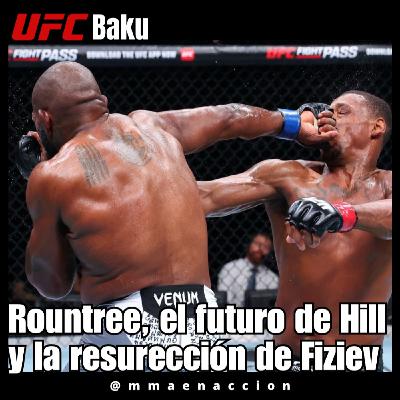 512 UFC Baku Hill vs Rountree - Rountree, el futuro de Hill y la resurrección de Fiziev 512 UFC Baku Hill vs Rountree - Rountree, el futuro de Hill y la resurrección de Fiziev