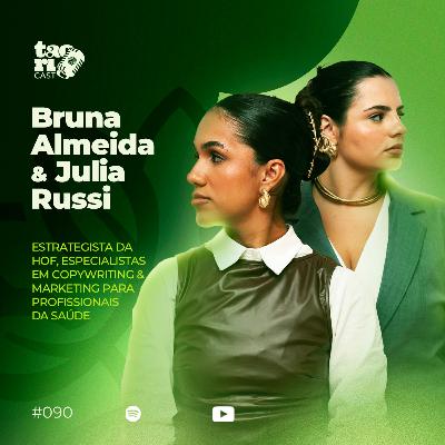 BRUNA ALMEIDA e JULIA RUSSI - TaoriCast - #090