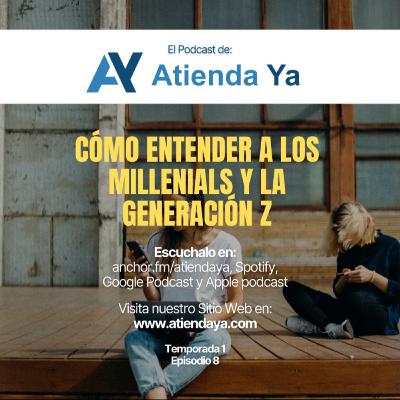¿Cómo entender a los Millenials y la Generación Z?
