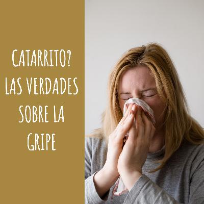Gripa, catarro, antibiótico Si o No ? Gripa, catarro, antibiótico Si o No ?