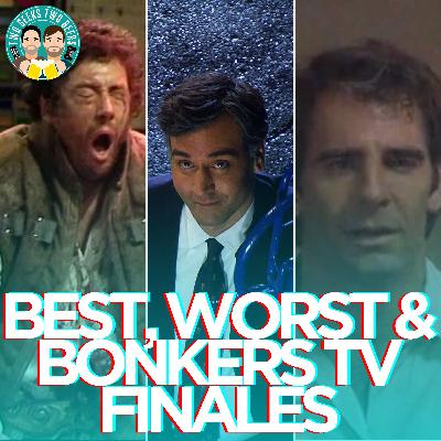 The Two Geeks Finale Episode: Best, Worst & Bonkers TV finales