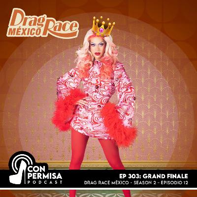 Ep. 303 - MX 2x12 + PH 3x05 [AllThatDrag]