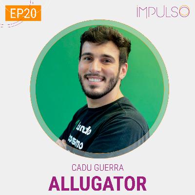 020 | Cadu Guerra, fundador da Allugator e da Allugator Invest