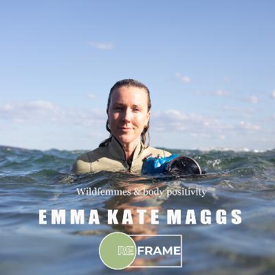 17: Emma Kate Maggs, Wildfemmes & body positivity