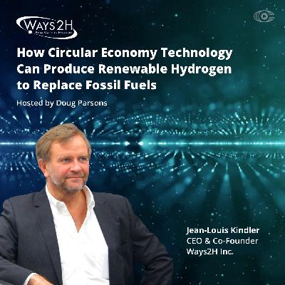 Jean-Louis Kindler - How Circular Economy Technology can Produce Renewable Hydrogen to Replace Fossil Fuels Jean-Louis Kindler - How Circular Economy Technology can Produce Renewable Hydrogen to Replace Fossil Fuels