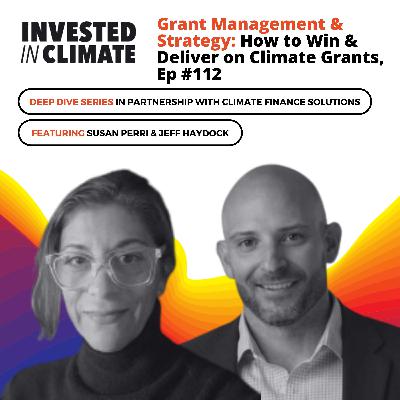 Grant Management & Strategy: How to Win & Deliver on Climate Grants, Ep #112