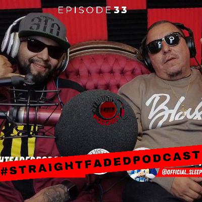 #StraightFadedPodcast Episode 33 - Sleepy Malo || Chicano Rap West Coast Pioneer, Project Hope, MOBG