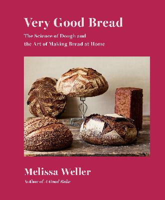 Very Good Bread | Melissa Weller
