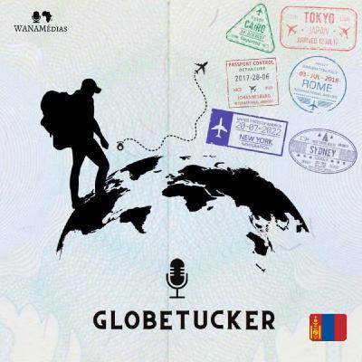 Globetucker - Étape 32 : la Mongolie !