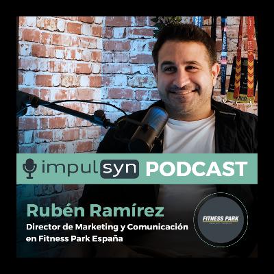 Estrategias de Marketing para Gimnasios | Rubén Ramírez - Director de Marketing y Comunicación en Fitness Park España