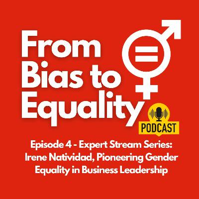 Expert Stream: Irene Natividad, Pioneering Gender Equality in Business Leadership