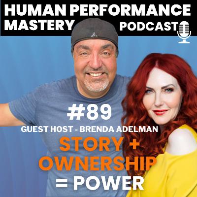 #89 - Story + Ownership = POWER! #89 - Story + Ownership = POWER!