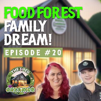#20 - A Family Food Forest Wonderland | Andrea & James [Vast Harvest Permaculture]