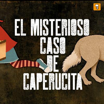 Érase dos veces Caperucita: El misterioso caso de Caperucita