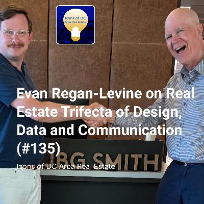 Evan Regan-Levine on Real Estate's Trifecta of Design, Data & Communication Evan Regan-Levine on Real Estate's Trifecta of Design, Data & Communication