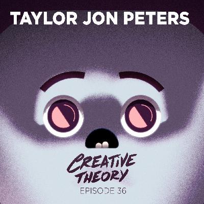 Episode 36 - Taylor Jon Peters