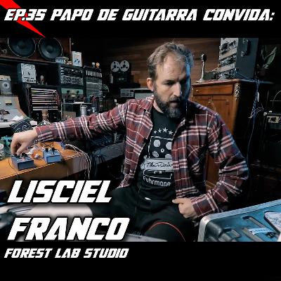 Papo de Guitarra convida: Lisciel Franco - ForestLAB - EP.35