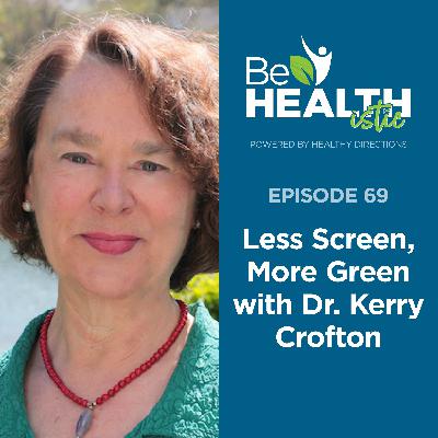 Less Screen, More Green with Dr. Kerry Crofton