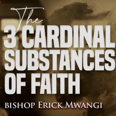 The 3 Cardinal Substances of Faith.