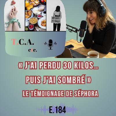 « J’ai perdu 30 kilos… puis j’ai sombré » : le témoignage de Séphora  E.184