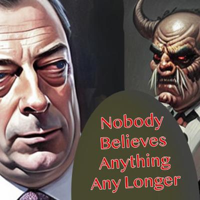 Nobody Believes Anything Any Longer Nobody Believes Anything Any Longer