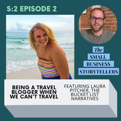 S2E2 | Being A Travel Blogger When We Can't Travel w/ The Bucket List Narratives and Laura Pitcher