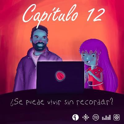 12 - ¿Se puede vivir sin recordar? / El libro de Lila