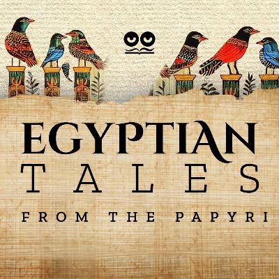 Egyptian Tales Translated from the Papyri