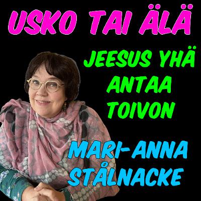 Usko tai älä! - Jeesus yhä antaa toivon, Mari-Anna Stålnacke