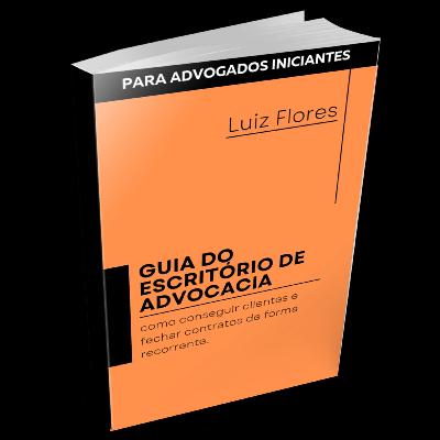 GUIA DO ESCRITÓRIO DE ADVOCACIA PARA ADVOGADOS INICIANTES