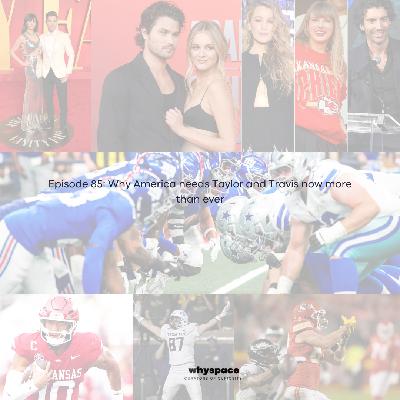 Episode 85: Why America needs Taylor and Travis now more than ever (part 1)