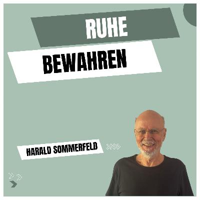 Predigt vom 31.08.2025 | Ruhe bewahren– Harald Sommerfeld