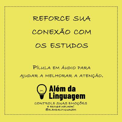 Pílula de autocontrole: Reforce sua conexão com os estudos de hoje
