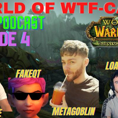 World of WTF-Cast (World of Warcraft) Episode 4 - Ft. Metagoblin, FakeQT + Loader1990 World of WTF-Cast (World of Warcraft) Episode 4 - Ft. Metagoblin, FakeQT + Loader1990