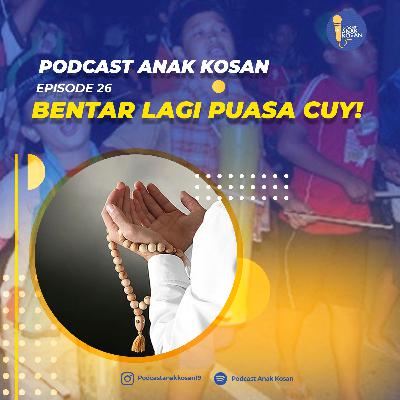 EPISODE 26 Bentar Lagi Puasa Cuy!