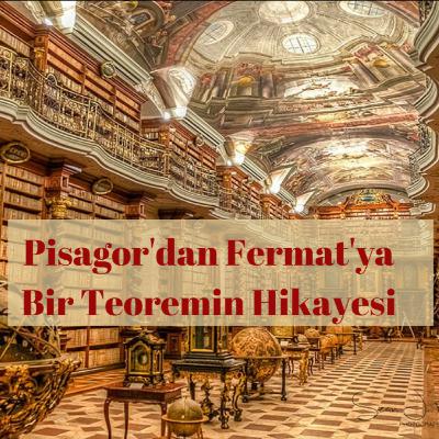 Pisagor'dan Fermat'ya Bir Teoremin Hikayesi